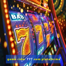 game.rider 777.com plataforma